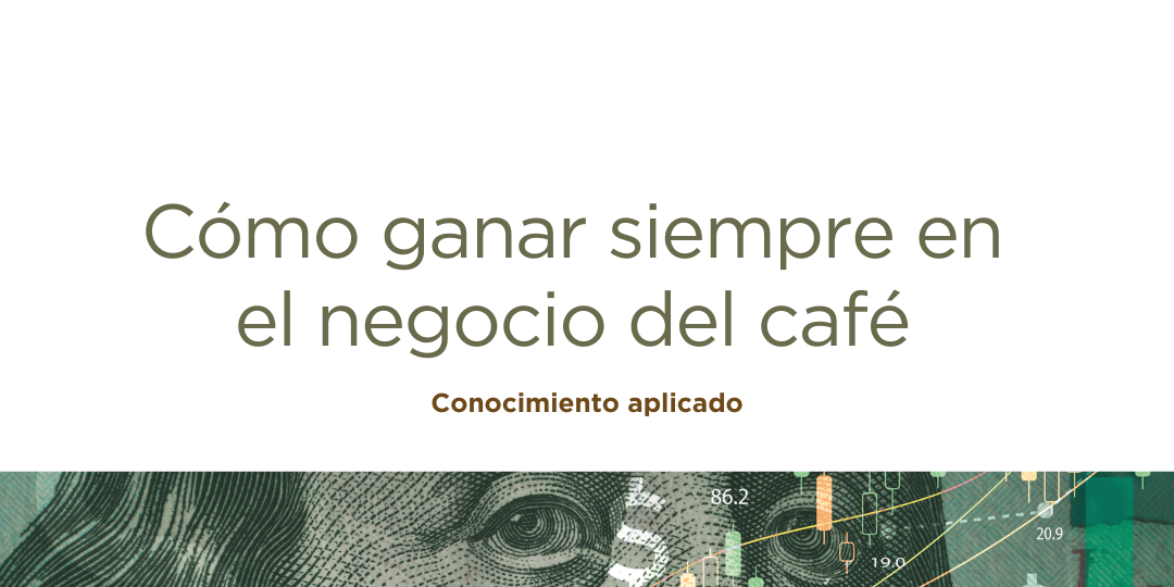 Como ganar siempre en el negocio del cafe